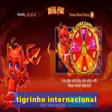 tigrinho internacional